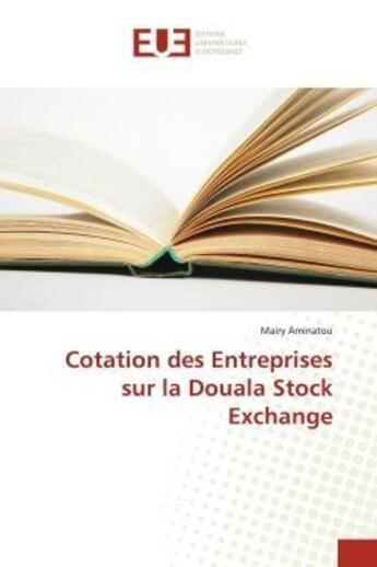 Couverture du livre « Cotation des entreprises sur la douala stock exchange » de Aminatou-M aux éditions Editions Universitaires Europeennes