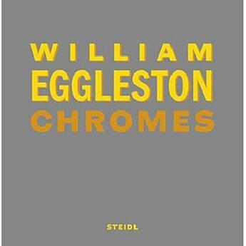 Couverture du livre « William eggleston chromes » de William Eggleston aux éditions Steidl