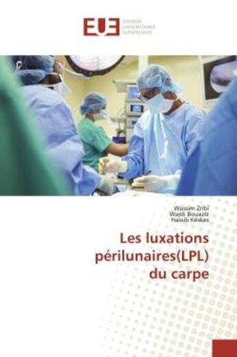 Couverture du livre « Les luxations perilunaires(LPL) du carpe » de Zribi aux éditions Editions Universitaires Europeennes