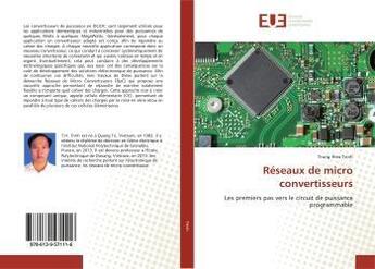 Couverture du livre « Reseaux de micro convertisseurs - les premiers pas vers le circuit de puissance programmable » de Hieu Trung aux éditions Editions Universitaires Europeennes