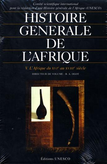 Couverture du livre « Histoire generale de l'afrique t5 l'afrique du xvie au xviiie siecle » de Ogot B.A. aux éditions Unesco