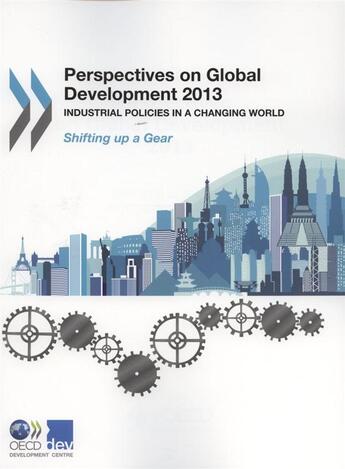 Couverture du livre « Perspectives on global development 2013 ; industrial policies in a changing world » de Ocde aux éditions Ocde