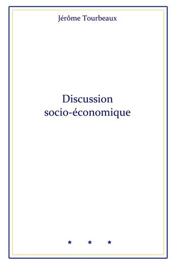 Couverture du livre « Discussion socio-économique » de Tourbeaux Jerome aux éditions Librinova