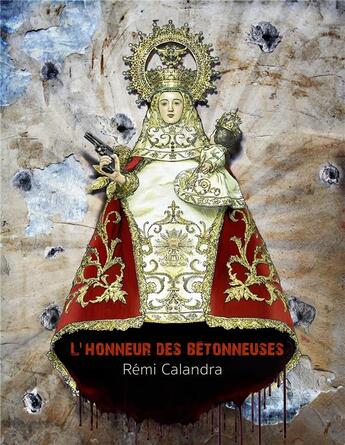 Couverture du livre « L'honneur des bétonneuses » de Remi Calandra aux éditions Librinova