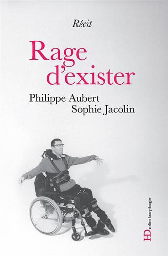 Couverture du livre « Rage d'exister » de Philippe Aubert et Sophie Jacolin aux éditions Ateliers Henry Dougier