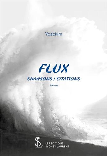 Couverture du livre « Flux - chansons / citations » de Yoackim aux éditions Sydney Laurent