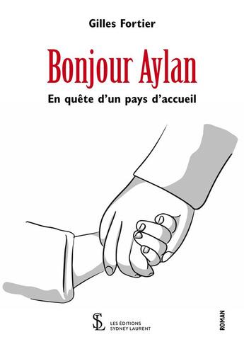 Couverture du livre « Bonjour aylan en quete d un pays d accueil » de Gilles Fortier aux éditions Sydney Laurent