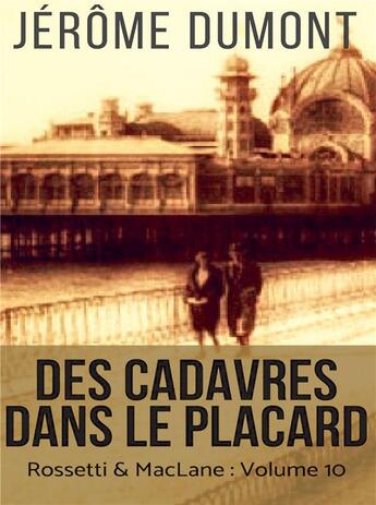 Couverture du livre « Rossetti & MacLane t.10 ; des cadavres dans le placard » de Jerome Dumont aux éditions Bookelis