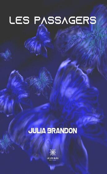 Couverture du livre « Les passagers » de Julia Brandon aux éditions Le Lys Bleu