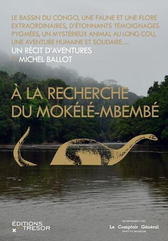 Couverture du livre « À la recherche du Mokélé-Mbembé » de Michel Ballot aux éditions Editions Du Tresor