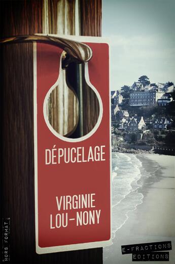 Couverture du livre « Dépucelage » de Lou-Nony Virginie aux éditions E-fractions Editions