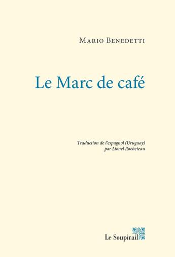 Couverture du livre « Le Marc de café » de Mario Benedetti aux éditions Le Soupirail