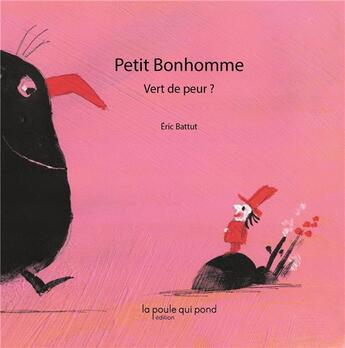 Couverture du livre « Petit bonhomme ; vert de peur ? » de Eric Battut aux éditions La Poule Qui Pond