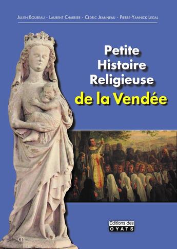 Couverture du livre « Petite histoire religieuse de la vendee » de  aux éditions Oyats