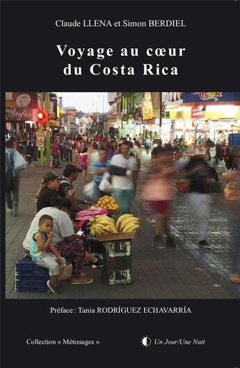 Couverture du livre « Voyage au coeur du costa rica » de Llena/Berdiel aux éditions Un Jour/une Nuit