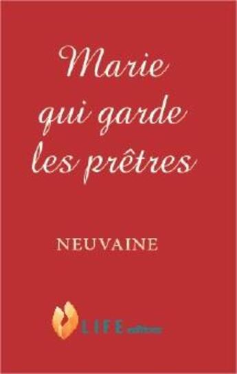 Couverture du livre « Marie qui garde les prêtres ; neuvaine » de Guillaume D' Alancon aux éditions Life