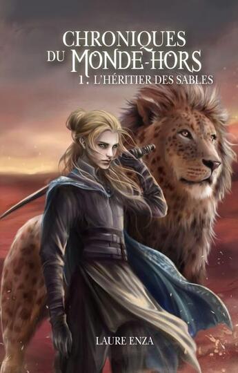 Couverture du livre « Chroniques du monde-hors t.1 ; l'héritier des sables » de Laure Enza aux éditions Laure Enza