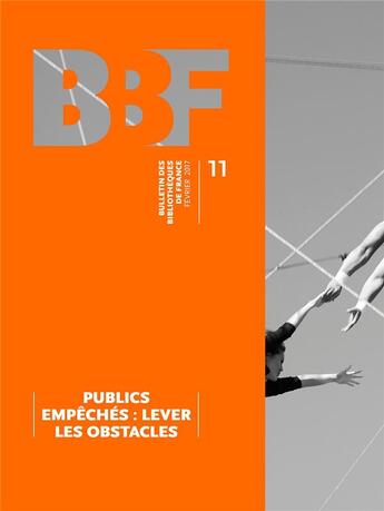 Couverture du livre « BULLETIN DES BIBLIOTHEQUES DE FRANCE T.11 ; publics empêchés : lever les obstacles » de Bulletin Des Bibliotheques De France aux éditions Bbf