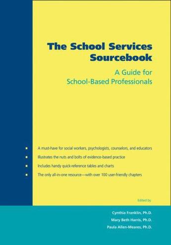 Couverture du livre « The School Services Sourcebook: A Guide for School-Based Professionals » de Cynthia Franklin aux éditions Oxford University Press Usa