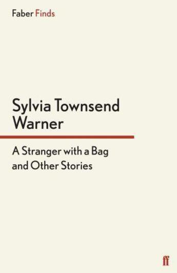 Couverture du livre « A Stranger With a Bag » de Warner Sylvia Townsend aux éditions Faber And Faber Digital