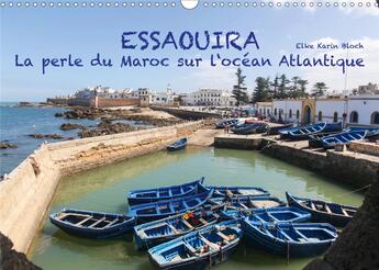 Couverture du livre « Essaouira la perle du maroc sur l ocean atlantique calendrier mural 2020 din a3 - 13 impressions pho » de Elke Karin Bloc aux éditions Calvendo