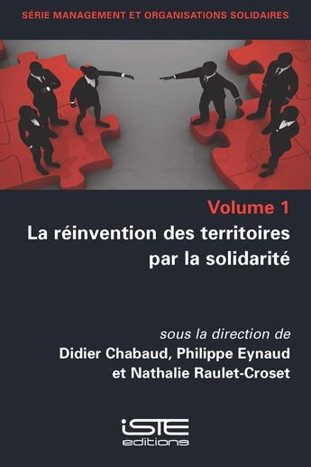 Couverture du livre « La réinvention des territoires par la solidarité » de Didier Chabaud et Philippe Eynaud et Nathalie Raulet-Croset aux éditions Iste