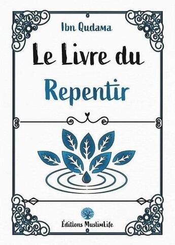 Couverture du livre « Le livre du repentir » de Al-Maqdisi Ibn Qudama aux éditions Muslimlife