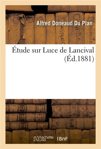 Couverture du livre « Étude sur Luce de Lancival » de Doneaud Du Plan A. aux éditions Hachette Bnf