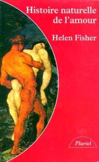 Couverture du livre « Histoire naturelle de l'amour » de Helen Fisher aux éditions Pluriel