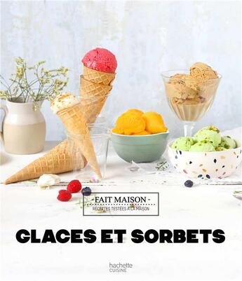 Couverture du livre « Glaces sorbets et granites » de Harle/Brunet aux éditions Hachette Pratique