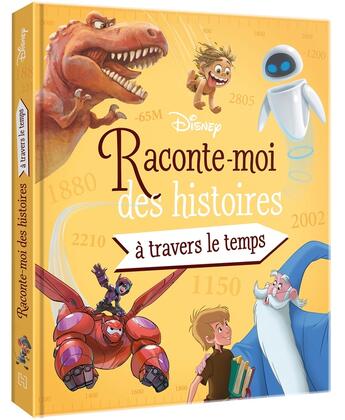 Couverture du livre « Raconte-moi des histoires : À travers le temps » de Disney aux éditions Disney Hachette