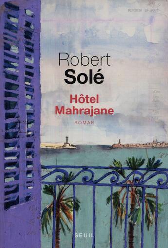 Couverture du livre « Hôtel Mahrajane » de Robert Sole aux éditions Seuil