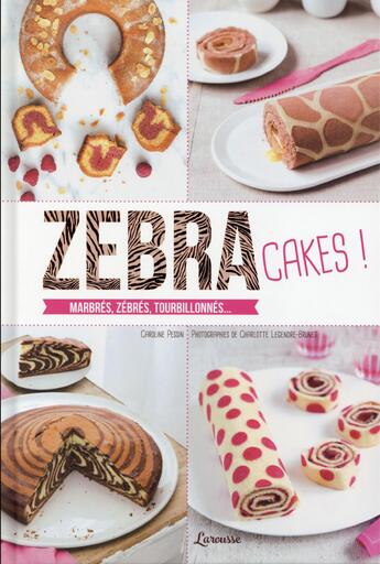 Couverture du livre « Zebra cakes ! » de Catherine Dutheil-Pessin et Charlotte Legendre-Brunet aux éditions Larousse