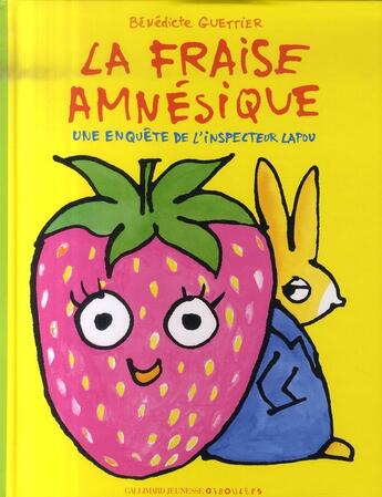 Couverture du livre « La fraise amnésique » de Benedicte Guettier aux éditions Gallimard-jeunesse