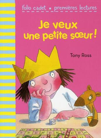 Couverture du livre « Je veux une petite soeur ! » de Tony Ross aux éditions Gallimard-jeunesse