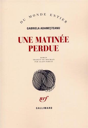 Couverture du livre « Une matinee perdue » de Adamesteanu Gab aux éditions Gallimard