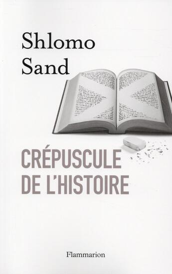 Couverture du livre « Crépuscule de l'histoire » de Shlomo Sand aux éditions Flammarion