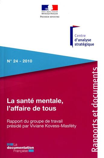 Couverture du livre « La sante mentale, l'affaire de tous ; rapport du groupe de travail présidé par Viviane Kovess-Masféty (édition 2010) » de  aux éditions Documentation Francaise