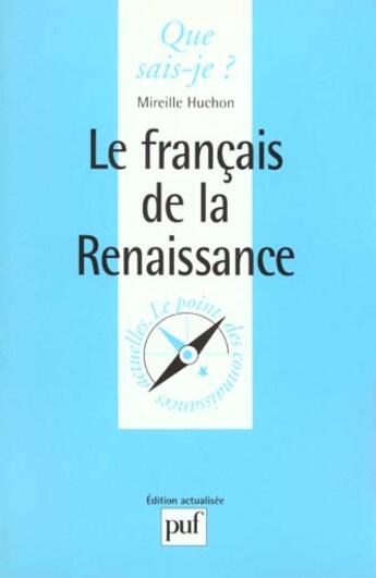 Couverture du livre « Le francais de la renaissance qsj 2389 » de Huchon M aux éditions Que Sais-je ?