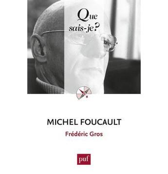 Couverture du livre « Michel foucault (5e édition) » de Frederic Gros aux éditions Que Sais-je ?