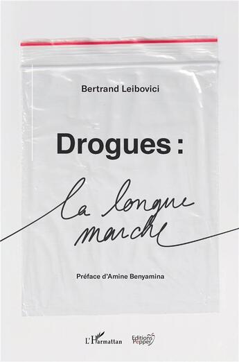 Couverture du livre « Drogues : la longue marche » de Bertrand Leibovici aux éditions L'harmattan