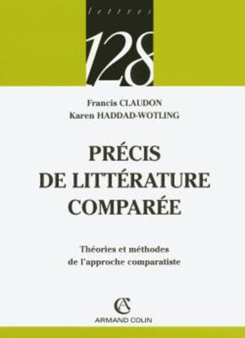 Couverture du livre « Précis de littérature comparée (édition 2004) » de Karen Haddad-Wotling et Francis Claudon aux éditions Armand Colin