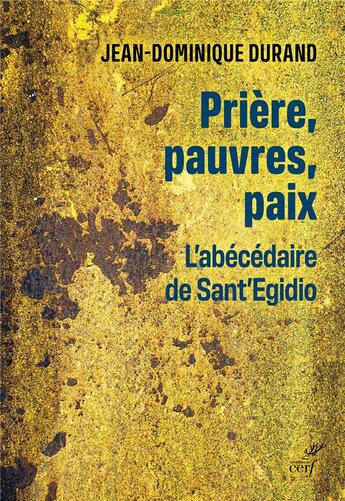 Couverture du livre « Prière, pauvres, paix : L'abécédaire de Sant' Egidio » de Jean-Dominique Durand aux éditions Cerf