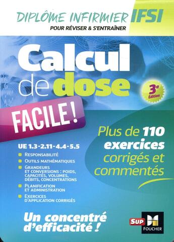 Couverture du livre « Calcul de dose facile ; infirmier en IFSI - DEI ; révision (3e édition) » de Celine Huriez aux éditions Foucher