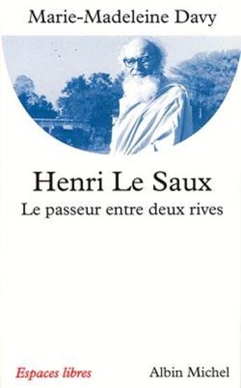 Couverture du livre « Henri le saux - le passeur entre deux rives » de Marie-Madeleine Davy aux éditions Albin Michel