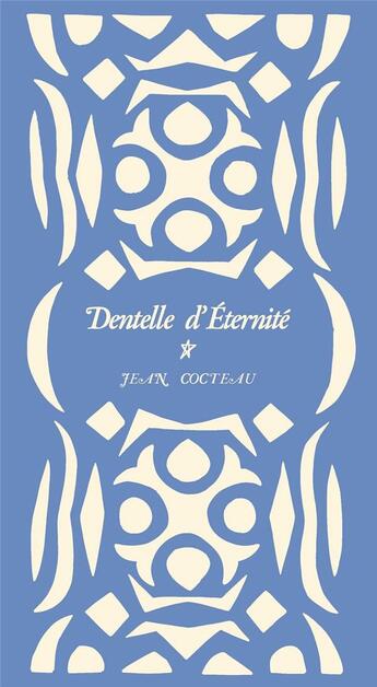 Couverture du livre « Dentelle d'éternité » de Jean Cocteau aux éditions Seghers