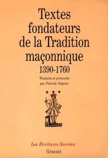 Couverture du livre « Textes fondateurs de la tradition maconnique » de Patrick Négrier aux éditions Grasset