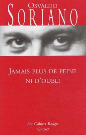 Couverture du livre « Jamais plus de peine ni d'oubli » de Osvaldo Soriano aux éditions Grasset