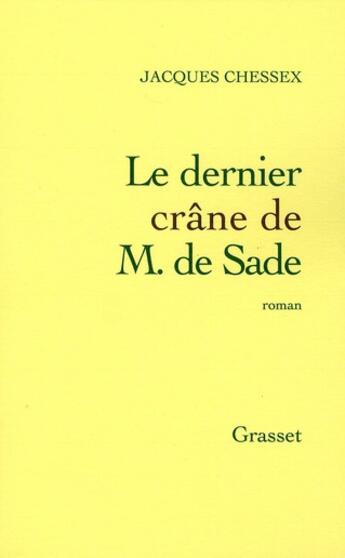 Couverture du livre « Le dernier crâne de M. de Sade » de Jacques Chessex aux éditions Grasset