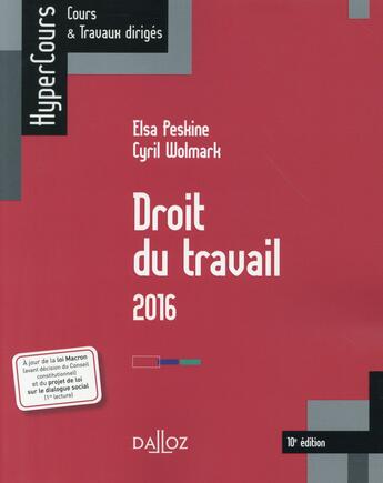 Couverture du livre « Droit du travail (édition 2016) » de Elsa Peskine et Cyril Wolmark aux éditions Dalloz